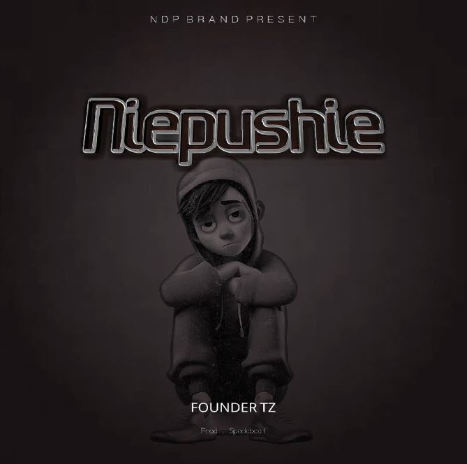 AUDIO | Founder Tz – Niepushie | Download