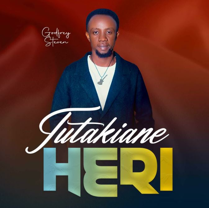 AUDIO | Godfrey Steven – Tutakiane Heri | Download