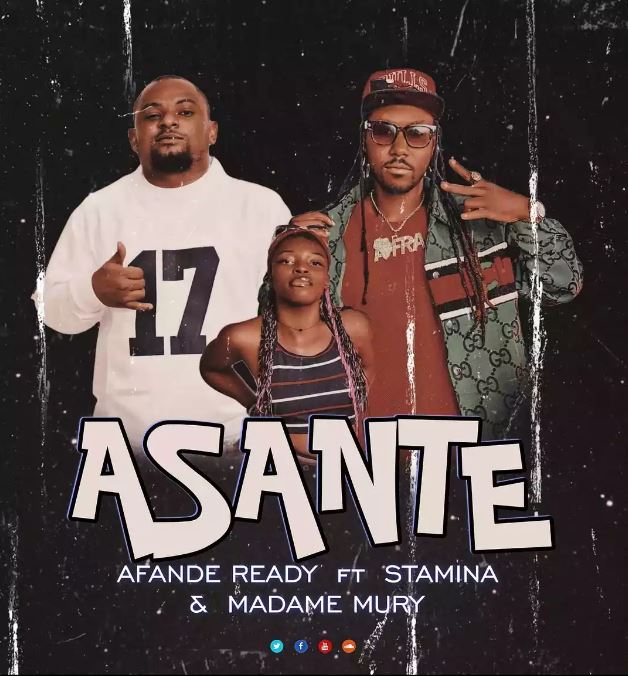 AUDIO | Afande Ready Ft Stamina & Madame Mury – Asante