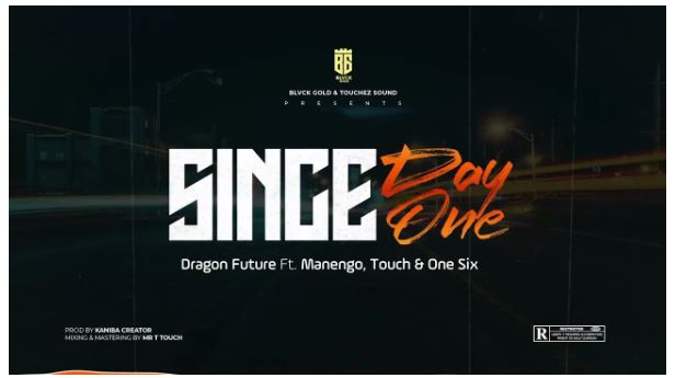 AUDIO | Dragon Future Ft. Manengo, Mr. T Touch & One Six – Since Day One