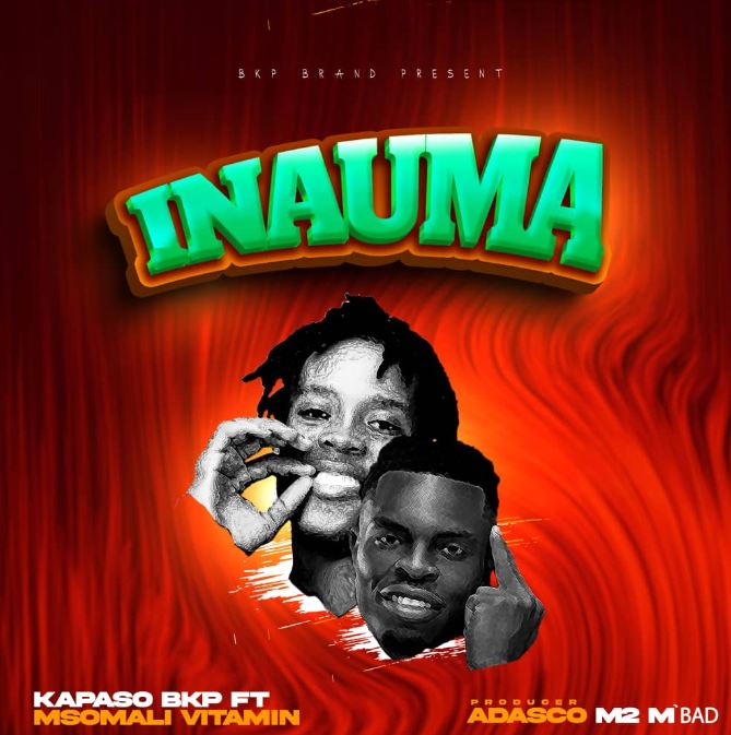 AUDIO | Kapaso Bkp Ft Msomali – Inauma