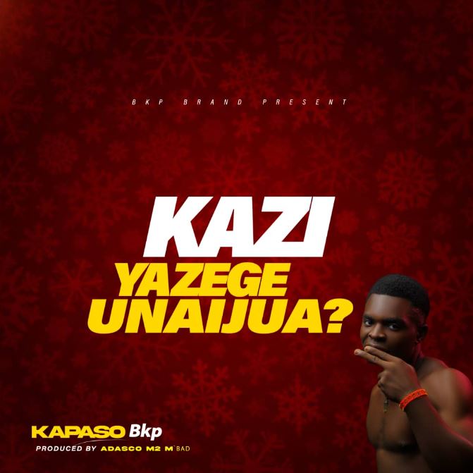 AUDIO | Kapaso Bkp – Kazi ya zege unaijua? | Download Mp3