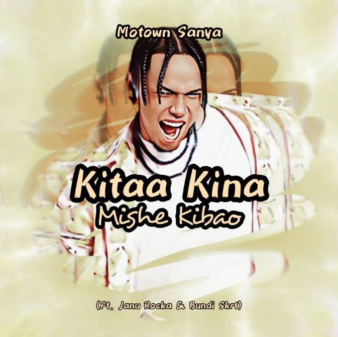 AUDIO | Motown Sanya Ft. Janu Rocka & Bundi Skrt – Kitaa Kina Mishe Kibao