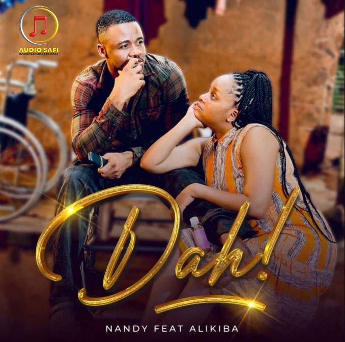 AUDIO | Nandy Ft Alikiba – Dah! | Download