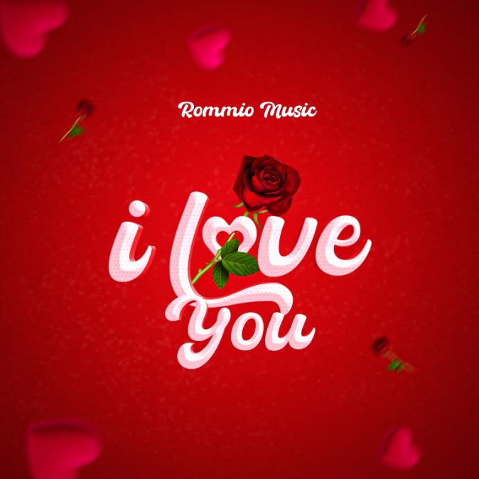 AUDIO | Rommio Music – I love you