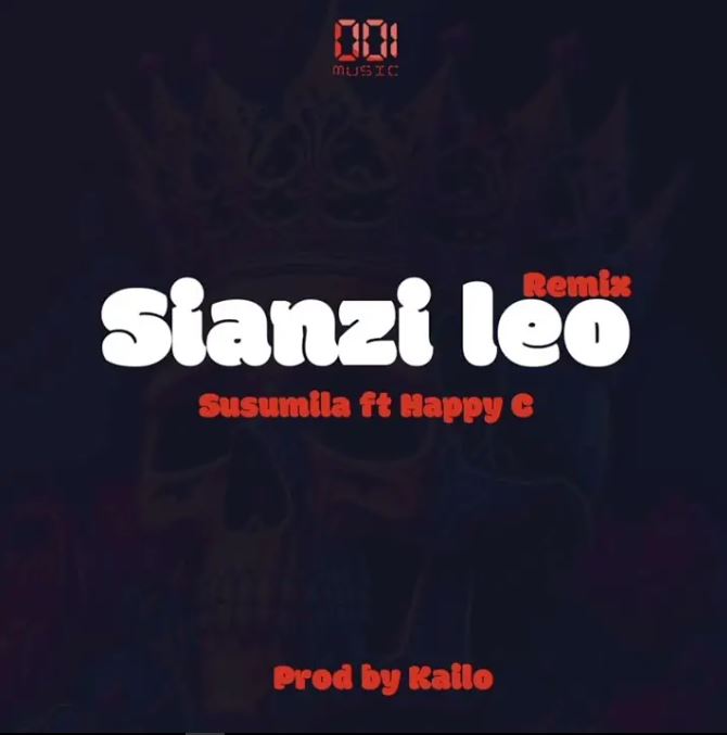 AUDIO | Susumila Ft Happy C – Sianzi Leo Remix