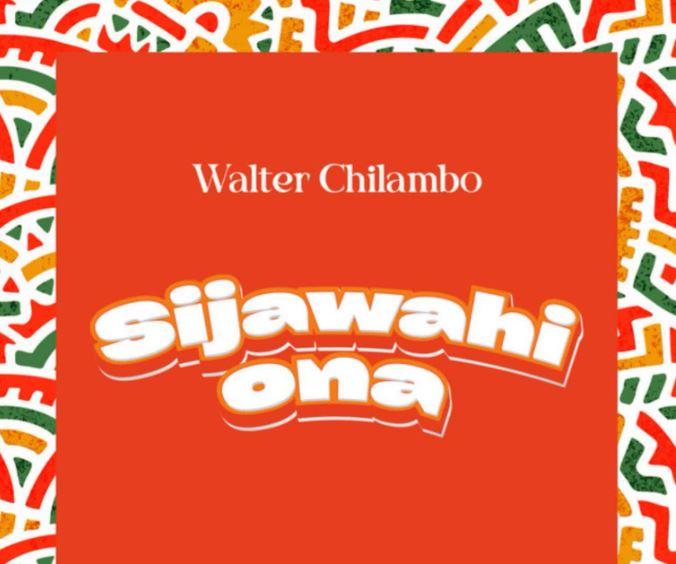 AUDIO | Walter Chilambo – Sijawahi Ona