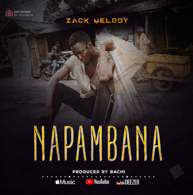 AUDIO | ZACK MELODY – NAPAMBANA