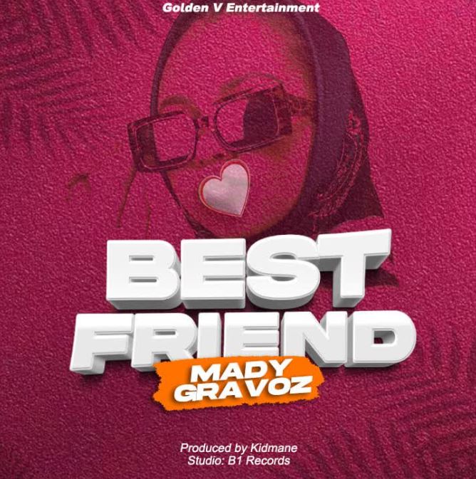 AUDIO | Mady Gravoz – Bestfriend | Download