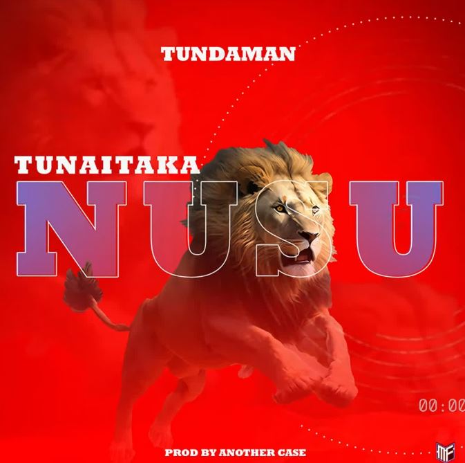 AUDIO | Tunda Man – TUNAITAKA NUSU