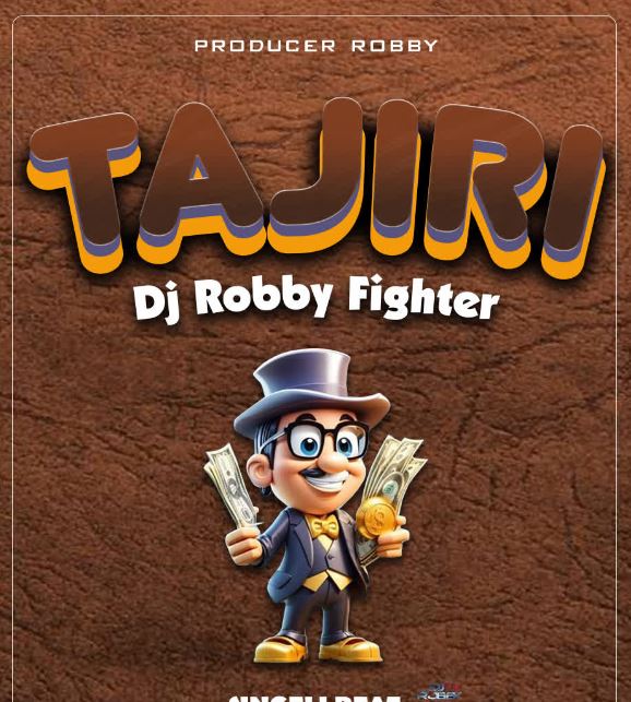 AUDIO | Dj Robby Fighter – TAJIRI | Download Mp3