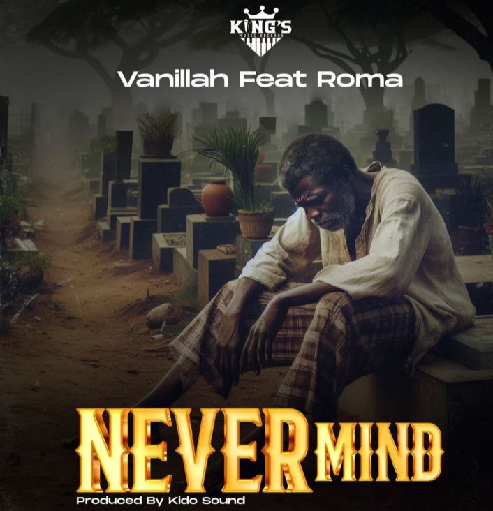 AUDIO | Vanillah Feat Roma Mkatoliki – Never Mind | Download