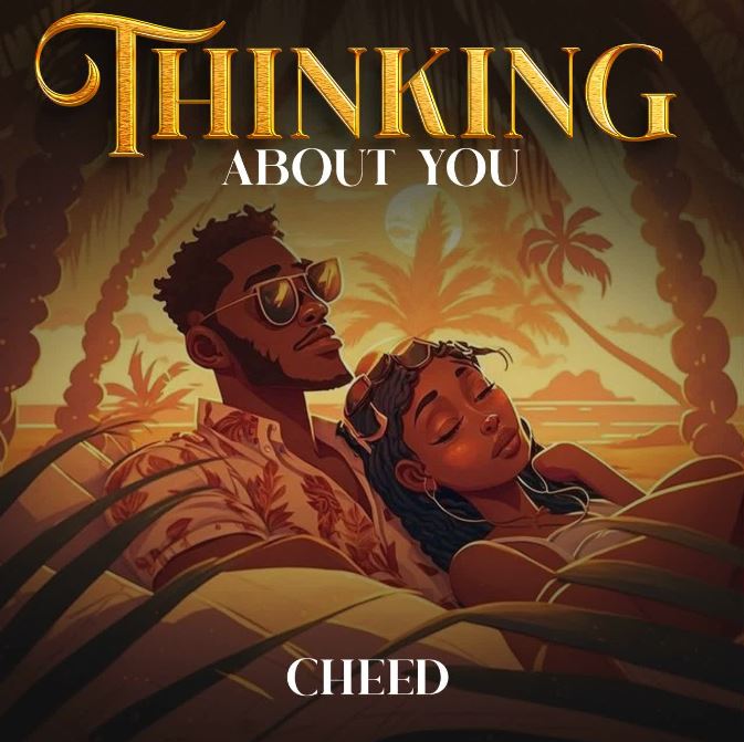 Cheed – Thinking About You