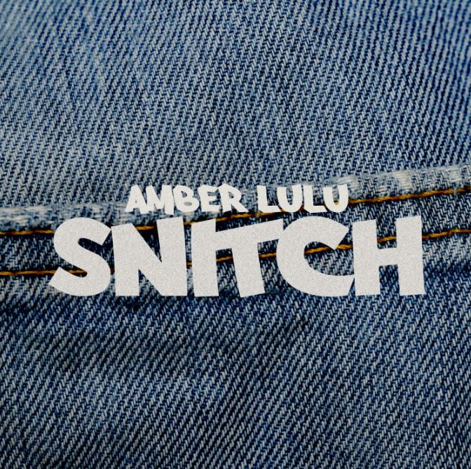 AUDIO | Amber Lulu – Snitch | Download Mp3