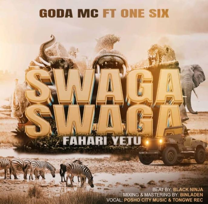 AUDIO | GODA MC Ft One Six – SwagaSwaga Fahari Yetu | Download Mp3