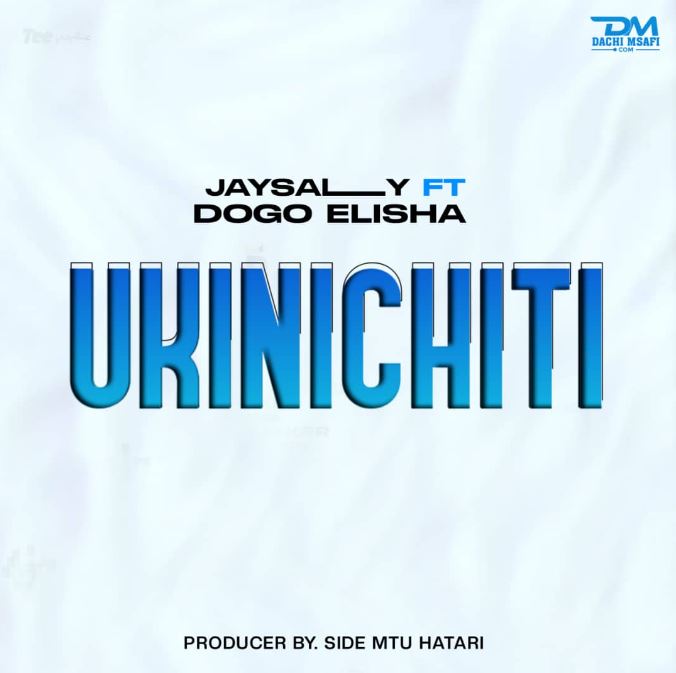 Jaysal Music Ft. Dogo Elisha – Ukinichiti