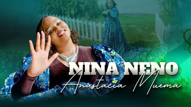 AUDIO | Anastacia Muema – Nina Neno | Download