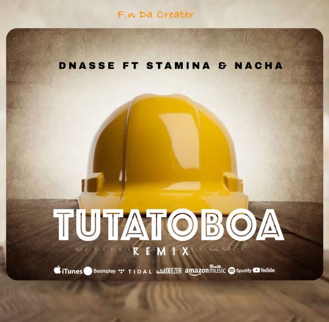 AUDIO | D Nasse Ft. Stamina & Nacha – Tutatoboa Remix | Download Mp3