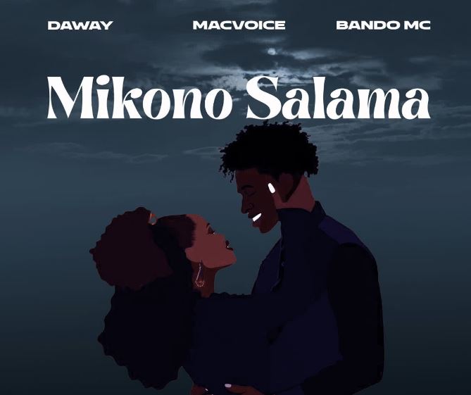 AUDIO | Daway, Macvoice, Bando – Mikono Salama | Download Mp3