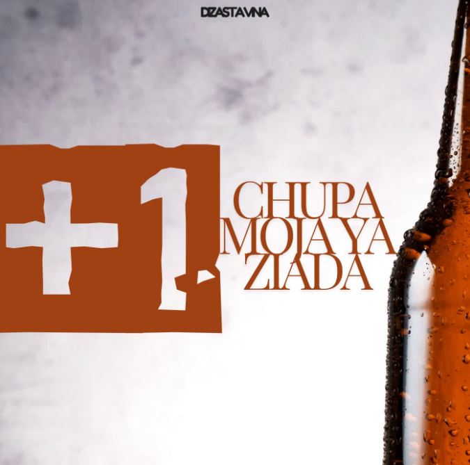 AUDIO | Dizasta Vina – Chupa moja ya ziada | Download Mp3