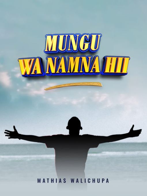 AUDIO | Mathias Walichupa – Mungu Wa Namna Hii | Download Mp3