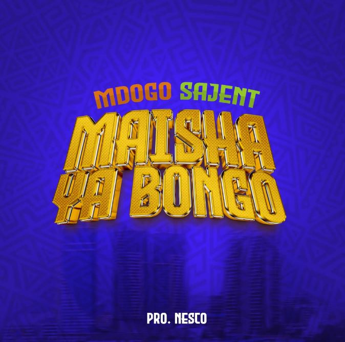 Mdogo Sajent – MAISHA YA BONGO