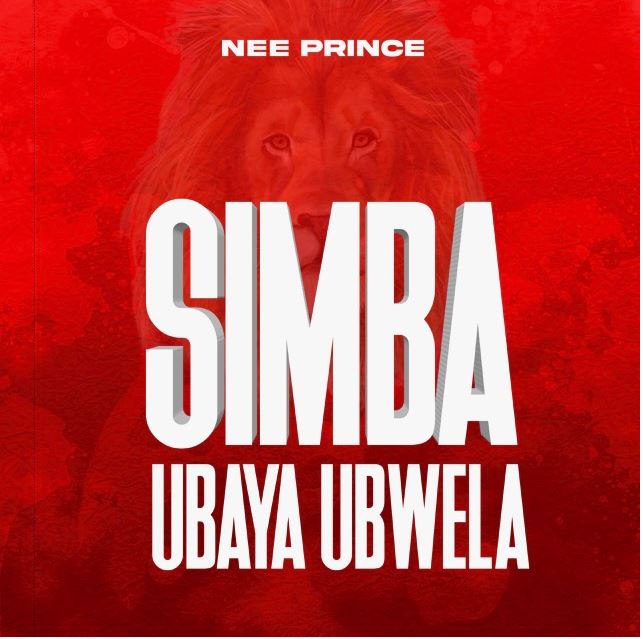 Nee Prince – SIMBA UBAYA UBWELA