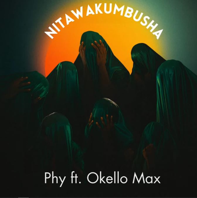 AUDIO | PHY Ft. Okello Max – Nitawakumbusha | Download Mp3