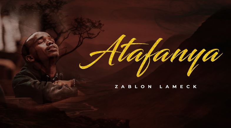 AUDIO | Zablon Lameck – ATAFANYA | Download Mp3