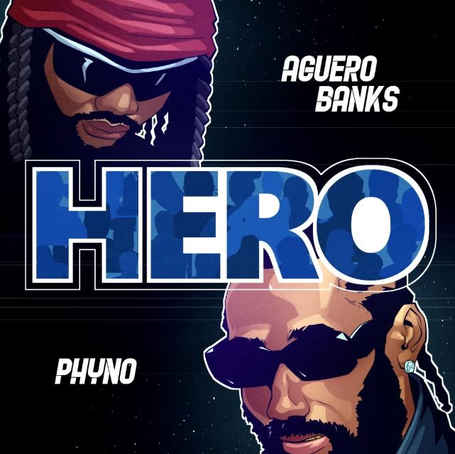 AUDIO | Aguero Banks ft. Phyno – Hero | Download Mp3