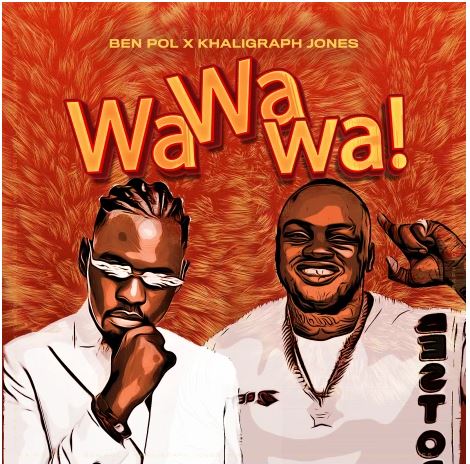 AUDIO | Ben Pol ft Khaligraph Jones – Wa wa wa | Download Mp3