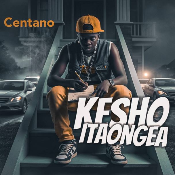 AUDIO | Centano – Kesho Itaongea | Download Mp3