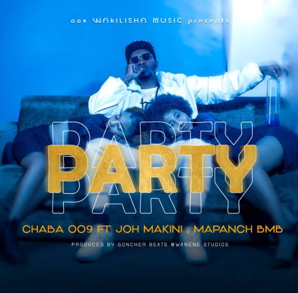 AUDIO | Chaba 009 Ft. Joh Makini, Mapanch BmB – Party | Download Mp3