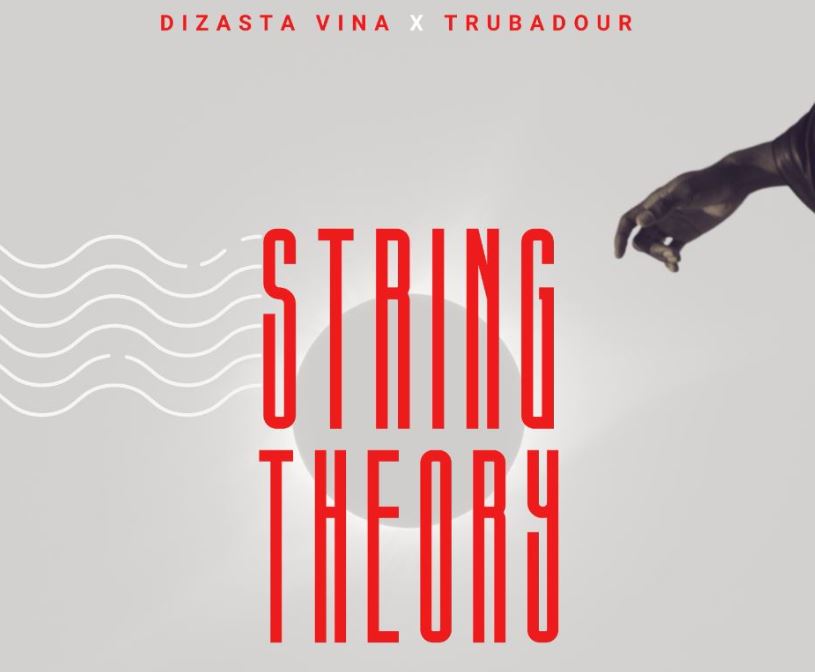 Dizasta Vina Ft Trubadour – String Theory