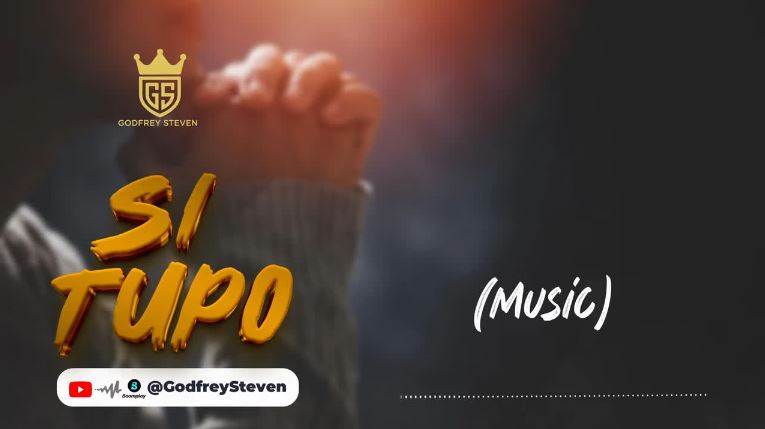 AUDIO | GODFREY STEVEN – SI TUPO | Download Mp3