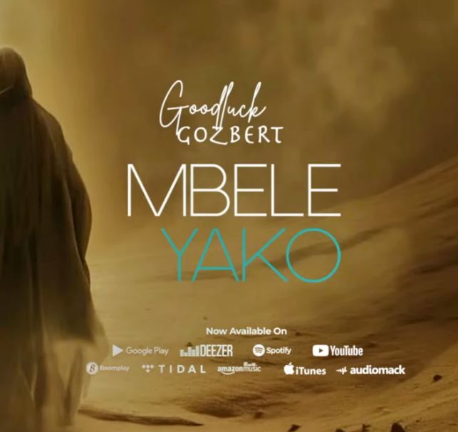 Goodluck Gozbert – MBELE YAKO (Mp3 Download)