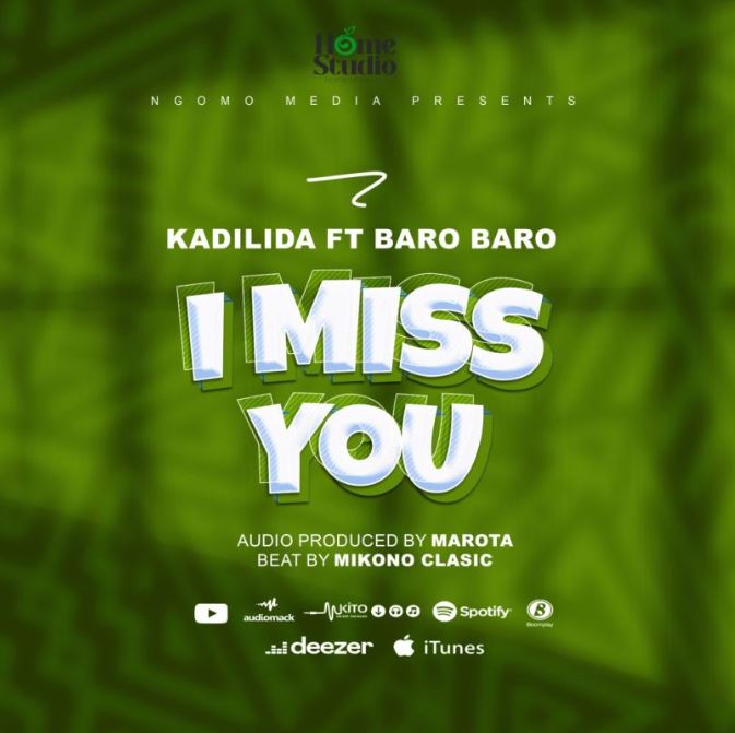 AUDIO | Kadilida Mc Ft Baro baro – I Miss You | Download Mp3