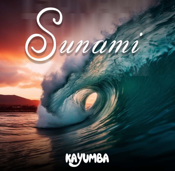 Kayumba – Sunami Mp3 Download