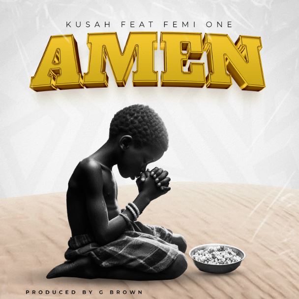 AUDIO | Kusah Ft. Femi One – Amen | Download Mp3