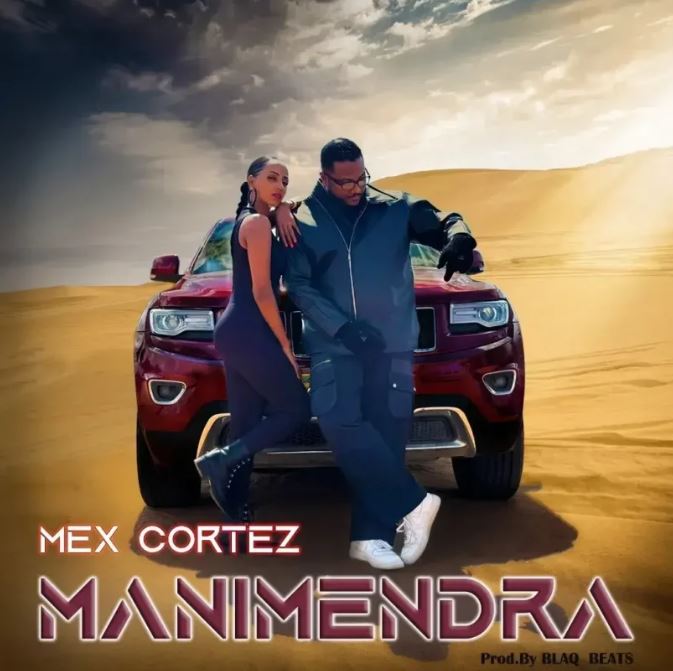 AUDIO | Mex Cortez – Manimendra | Download Mp3