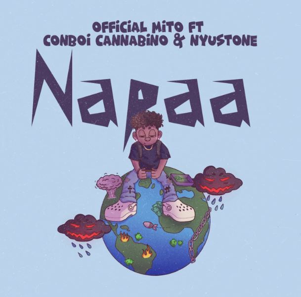 AUDIO | Mito Ft. Conboi Cannabino & Nyustone – Napaa | Download Mp3