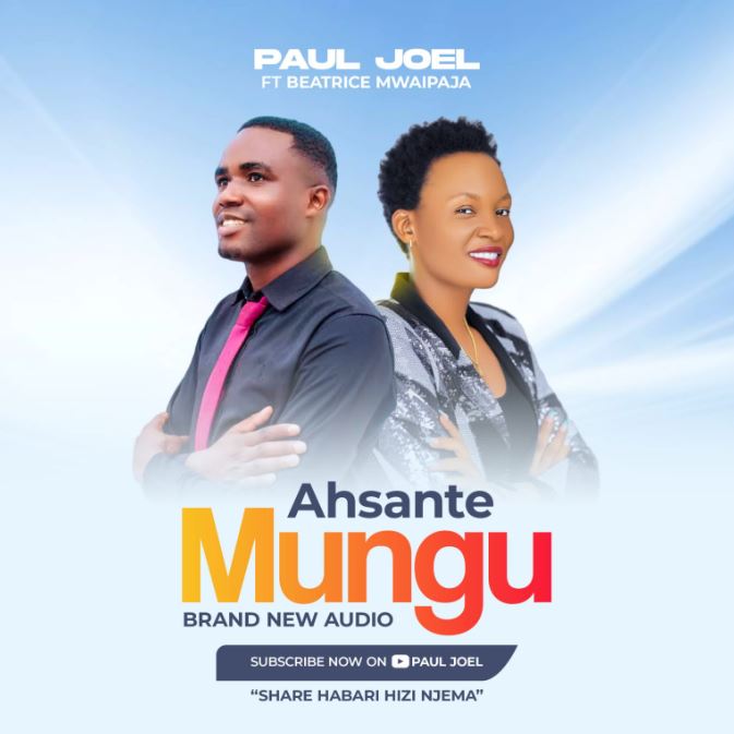 AUDIO | Paul Joel Ft. Beatrice Mwaipaja – Ahsante Mungu | Download Mp3