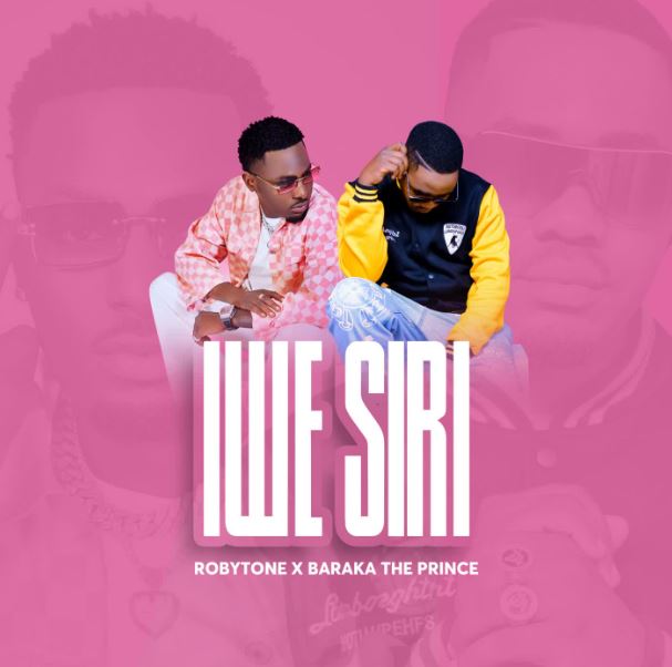 Roby Tone Ft. Baraka daprice – Iwe Siri