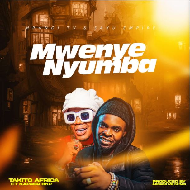 Takito Africa Ft. Kapaso Bkp – Mwenye Nyumba