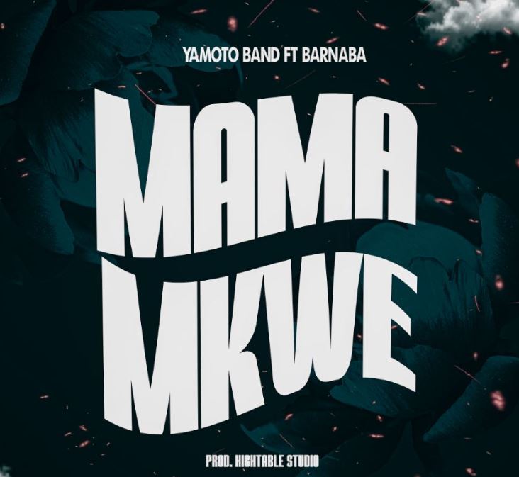 Yamoto Band ft Barnaba – Mama Mkwe (Mp3 Download)