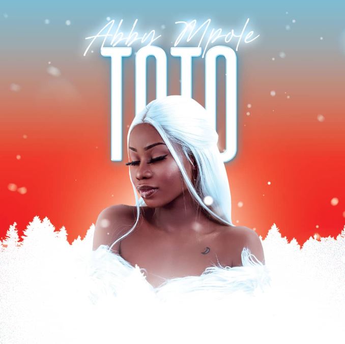 AUDIO | Abby Mpole – Toto | Download Mp3