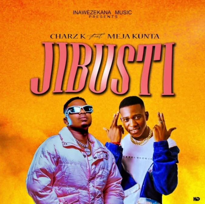 AUDIO | Charz K Ft. Meja Kunta – JIBUSTI | Download Mp3