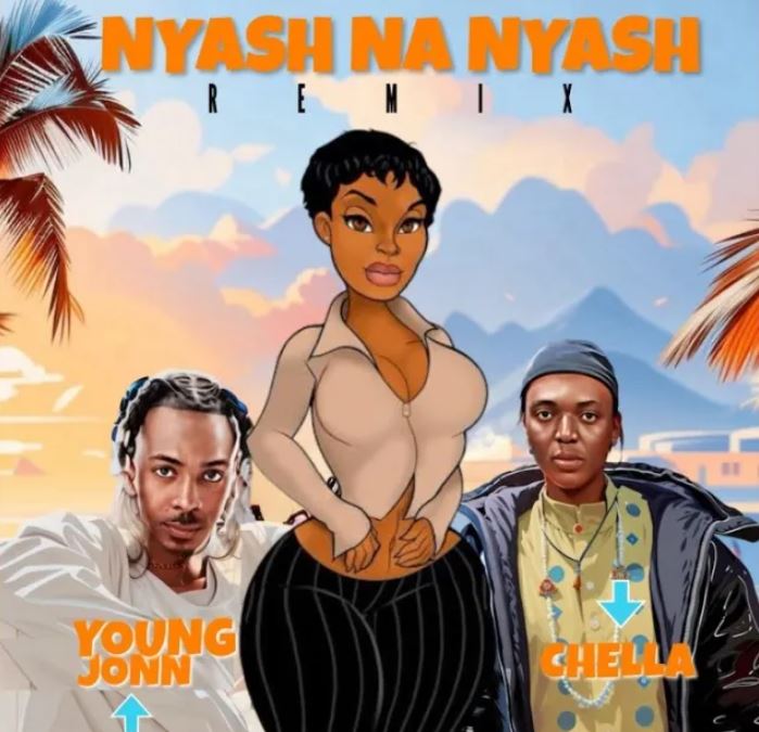 Chella ft Young Jonn – Nyash Na Nyash (Remix)