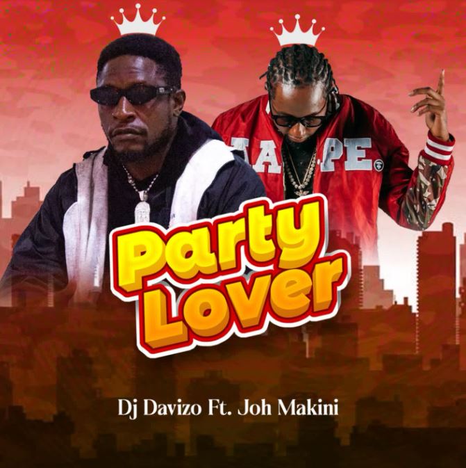 Dj Davizo Ft. Joh Makini – Party Lover