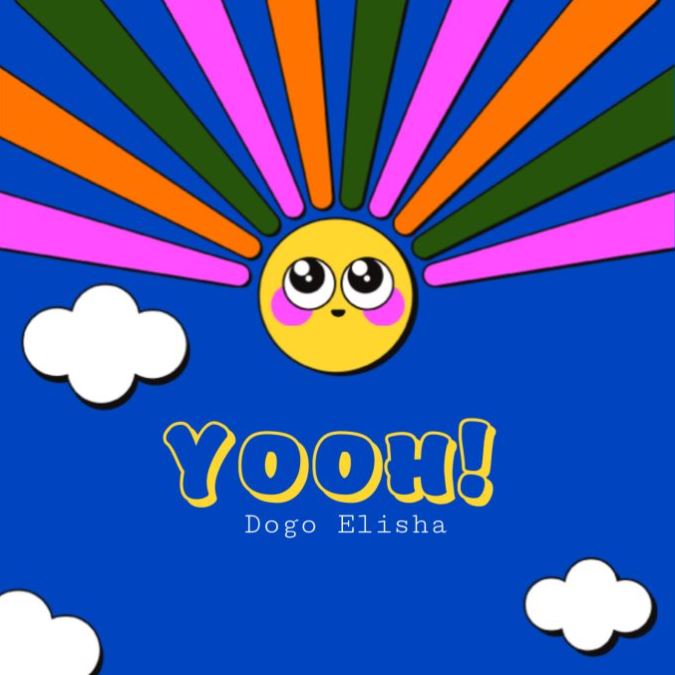 Dogo Elisha – Yooh!